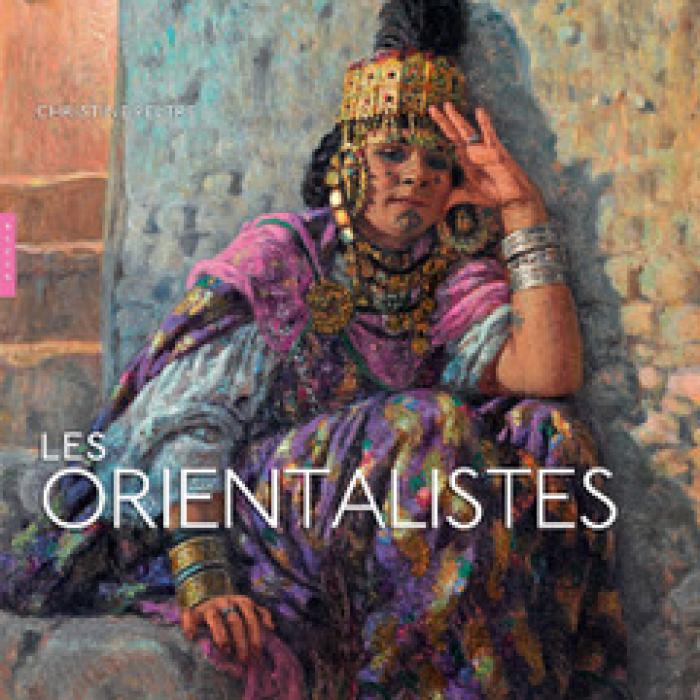 Les Orientalistes, par Christine Peltre, Éditions Hazan.